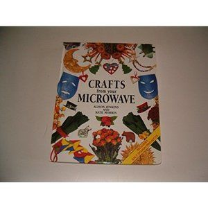 Crafts From Your Microwave [Hardcover] by Jenkins, Alison; Morris, Kate; Nick...